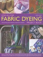 Step-by-step Fabric Dyeing Project Book