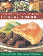 75 Traditional Recipes from a Country Farmhouse