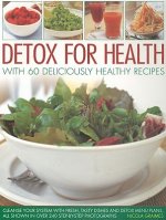 Detox for Health With 50 Deliciously Healthy Recipes