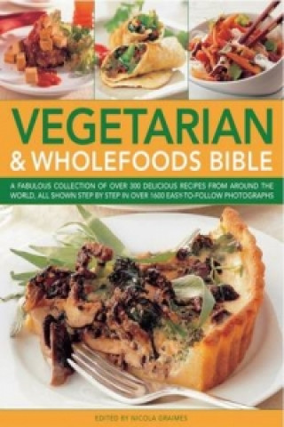 Vegetarian and Wholefoods Bible
