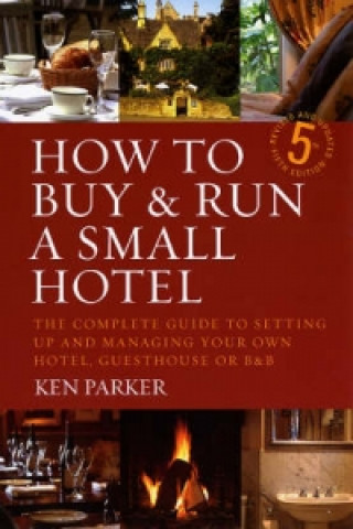 How To Buy & Run A Small Hotel 5th Edition
