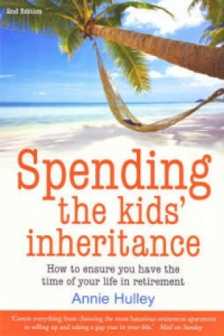 Spending The Kids' Inheritance, 2nd Edition