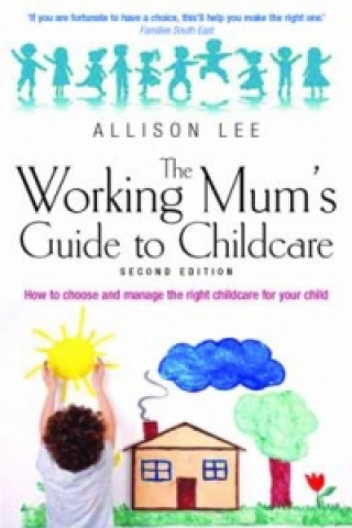 Working Mum's Guide to Childcare 2nd Edition