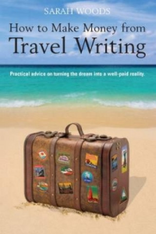 How to Make Money From Travel Writing