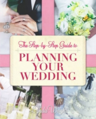 Step-by-Step Guide To Planning Your Wedding