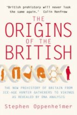 Origins of the British: The New Prehistory of Britain