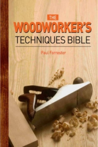 Woodworker's Techniques Bible