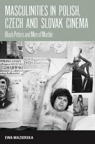Masculinities in Polish, Czech and Slovak Cinema