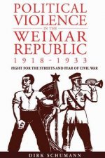 Political Violence in the Weimar Republic 1918-1933