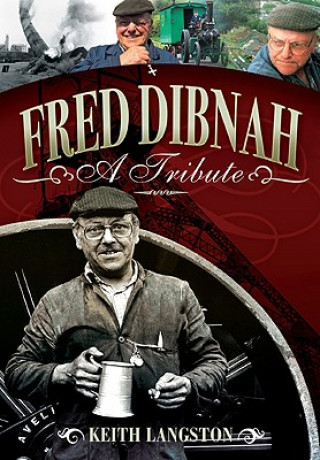 Fred Dibnah - A Tribute