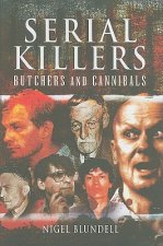 Serial Killers: Butchers and Cannibals