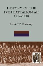 History of the 15th Battalion Aif 1914-1918