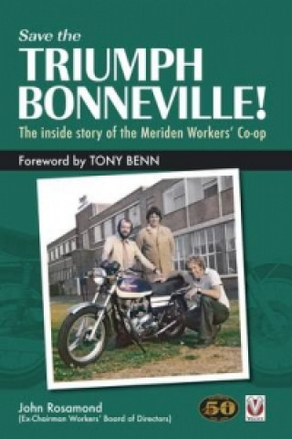 Save the Triumph Bonneville! - The inside story of the Meriden Workers' Co-op