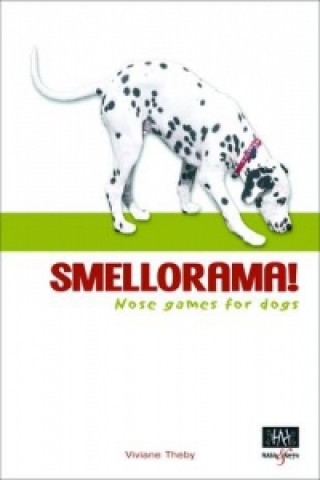 Smellorama! Nose Games for Dogs