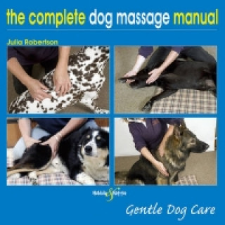 Complete Dog Massage Manual: Gentle Dog Care