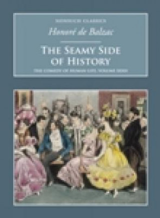 Seamy Side of History: The Comedy of Human Life Volume XXXII