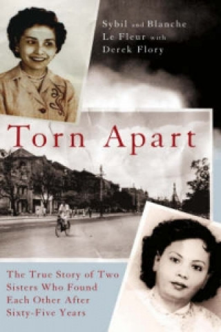 Torn ApartThe True Story of Two Sisters Who Found Each Other After Six