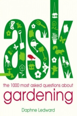 1000 Most-asked Questions About Gardening