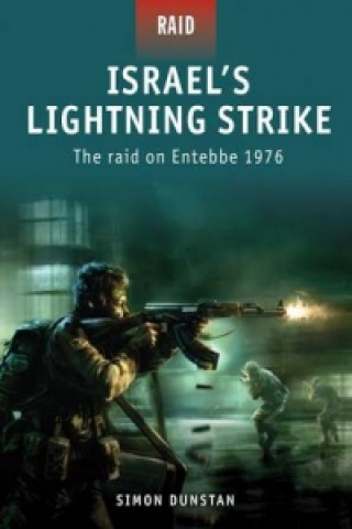 Israel's Lightning Strike - the Raid on Entebbe 1976