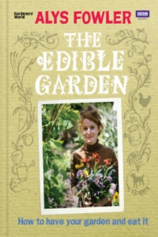 Edible Garden (Alys Fowler)(Kemény kötésű)