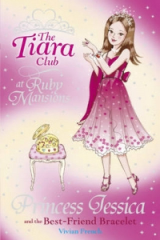 The Tiara Club: Princess Jessica and the Best-Friend Bracelet