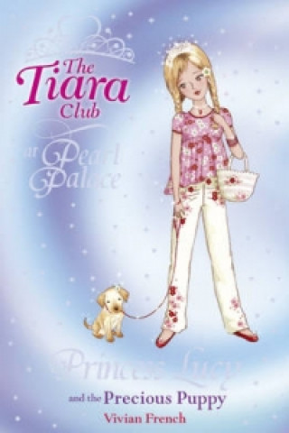 The Tiara Club: Princess Lucy and the Precious Puppy