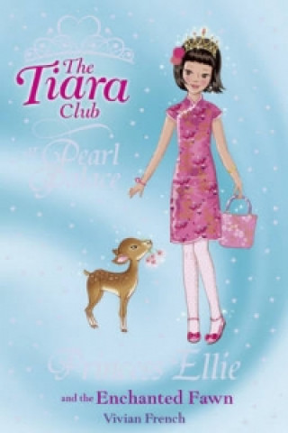 The Tiara Club: Princess Ellie and the Enchanted Fawn