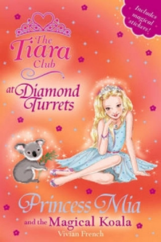 Tiara Club: Princess Mia and the Magical Koala