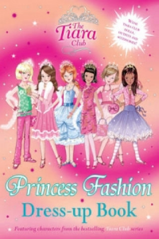 The Tiara Club: Princess Fashion Dress-Up Book