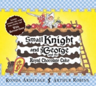 Small Knight and George and the Royal Chocolate Cake