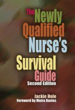 Newly Qualified Nurse's Survival Guide