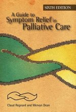 Guide to Symptom Relief in Palliative Care, 6th Edition