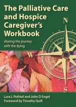 Palliative Care and Hospice Caregiver's Workbook