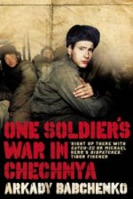 One Soldier's War In Chechnya