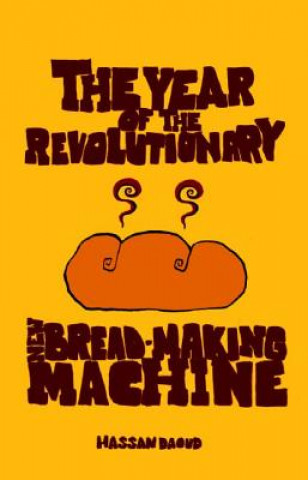 Year of the Revolutionary New Bread-making Machine