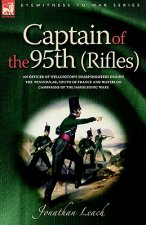 Captain of the 95th (Rifles) an Officer of Wellington's Sharpshooters
