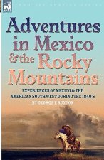 Adventures in Mexico and the Rocky Mountains