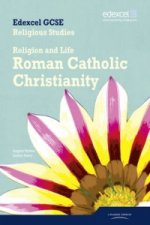 Edexcel GCSE Religious Studies Unit 3A: Religion & Life - Catholic Christianity Student Bk
