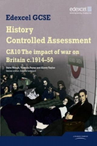 Edexcel GCSE History: CA10 The Impact of War on Britain c1914-50 Controlled Assessment Student book