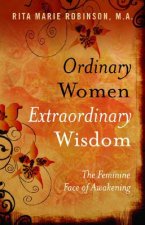 Ordinary Women, Extraordinary Wisdom - The Feminine Face of Awakening