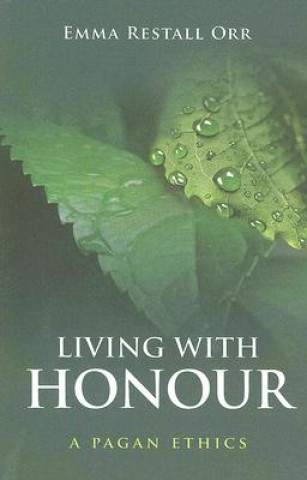 Living With Honour - A Pagan Ethics