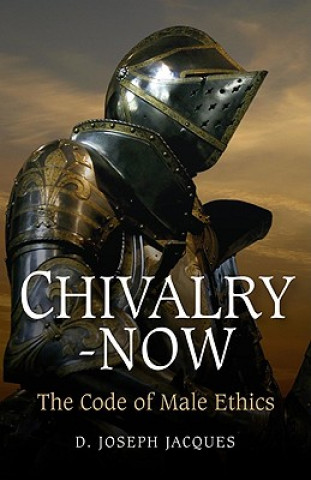 Chivalry-Now - The Code of Male Ethics