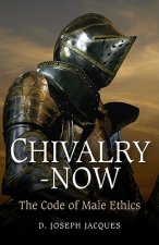 Chivalry-Now - The Code of Male Ethics
