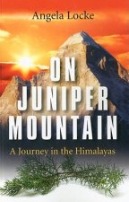 On Juniper Mountain - A Journey in the Himalayas