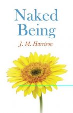 Naked Being - Undressing Your Mind, Transforming Your Life