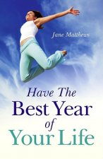 Have the Best Year of Your Life