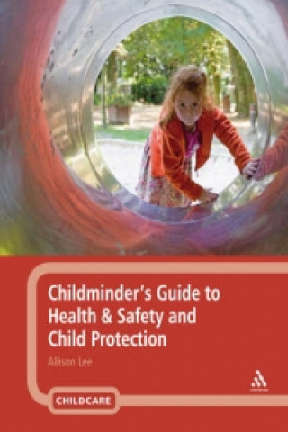Childminder's Guide to Health and Safety and Child Protectio
