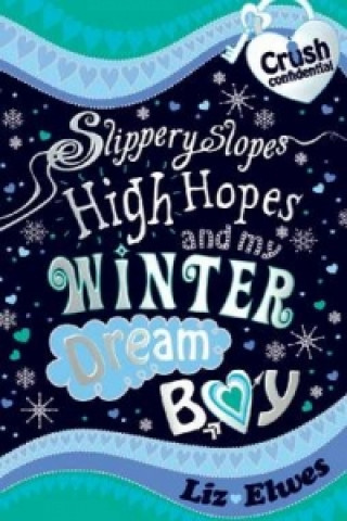 Slippery Slopes, High Hopes and My Winter Dream Boy