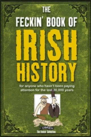 Feckin' Book of Irish History