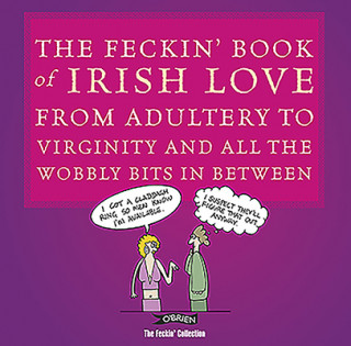 Feckin' Book of Irish Love